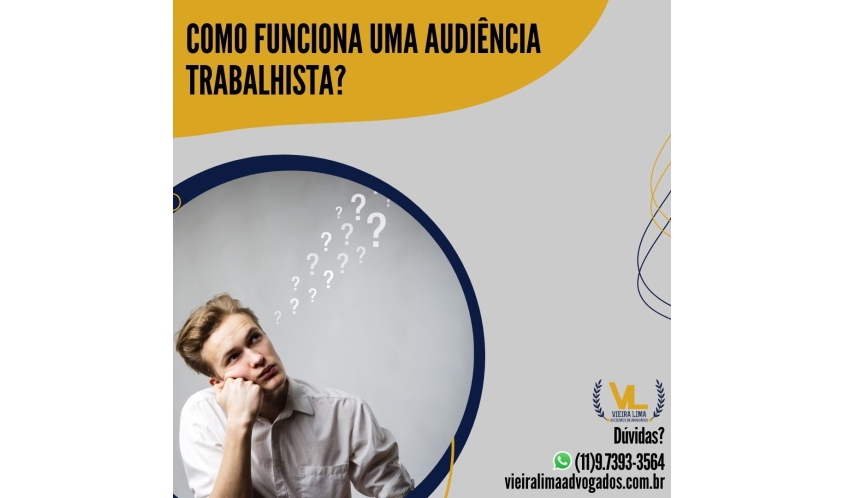 COMO FUNCIONA UMA AUDIÊNCIA TRABALHISTA? - Vieira Lima Advogados