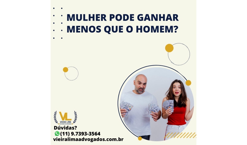MULHER PODE GANHAR MENOS QUE O HOMEM?  - Vieira Lima Advogados
