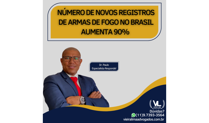 NÚMERO DE NOVOS REGISTROS DE ARMAS DE FOGO NO BRASIL AUMENTA 90% - Vieira Lima Advogados